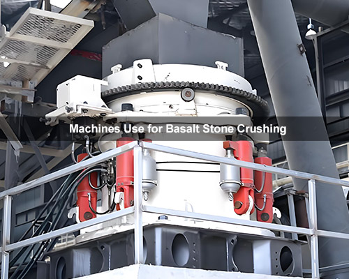 Machines Use for Basalt Stone Crushing